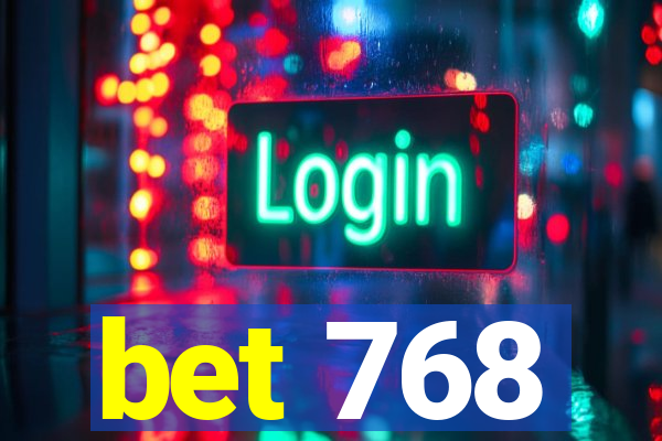 bet 768